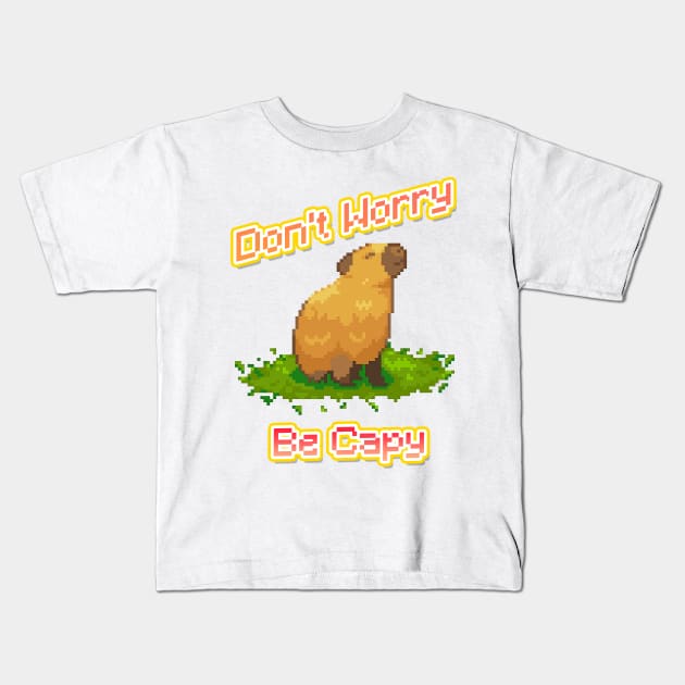 dont worry be capy pixel capybara art Kids T-Shirt by therustyart